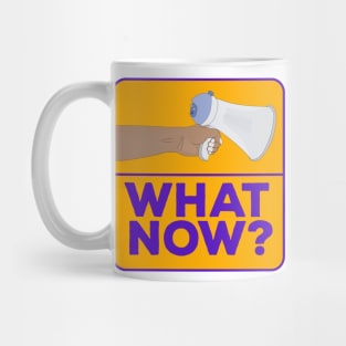 What Now!? Mug